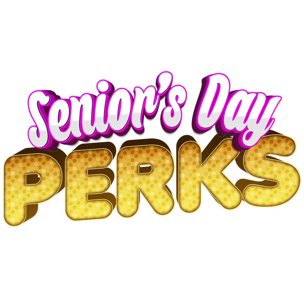 SENIOR’S DAY PERKS